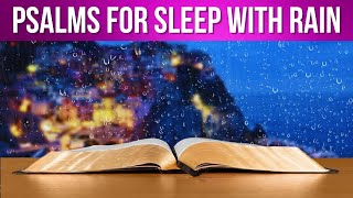 Psalms for sleep with rain Psalm 27 Psalm 91 Psalm 23 with Calm Rain Powerful Psalms for sleep [upl. by Enaywd]