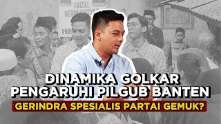 DINAMIKA GOLKAR PENGARUHI PILGUB BANTEN GERINDRA “SPESIALIS” KOALISI GEMUK [upl. by Hedelman545]