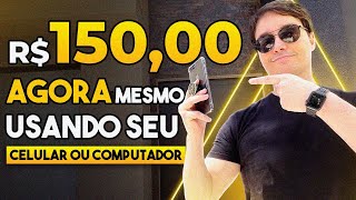 USANDO SEU PC OU CELULAR PRA FAZER 150 REAIS AGORA [upl. by Aliber]