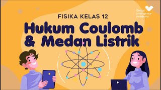 FISIKA Kelas 12  Hukum Coulomb amp Medan Listrik  GIA Academy [upl. by Solis788]