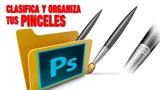 Tutorial Photoshop  Organiza y clasifica tus pinceles by ildefonsosegura [upl. by Sladen]