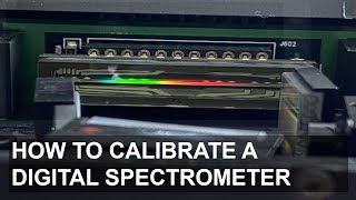 How to Calibrate a Digital Spectrometer [upl. by Ennyroc]