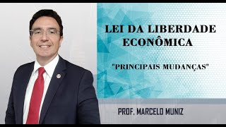 NOVA LEI DA LIBERDADE ECONÔMICA  Lei 138742019 Principais mudanças  Prof Marcelo Muniz [upl. by Leamaj]