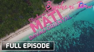 Biyahe ni Drew The wonders of Mati Davao Oriental  Full Episode [upl. by Althee]