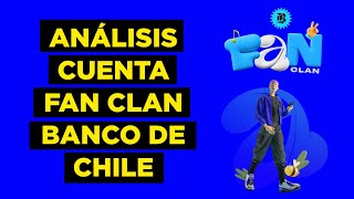 Analisis Cuenta Fan Clan Banco De Chile  Ideal Para Adolescentes [upl. by Ahsikcin]