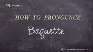 How to Pronounce Baguette Real Life Examples [upl. by Winslow408]