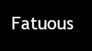 How to Pronounce Fatuous [upl. by Tound]