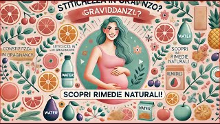 quotStitichezza in Gravidanza Rimedi Naturali e Consigli Pratici per il Benessere Intestinalequot [upl. by Madson]