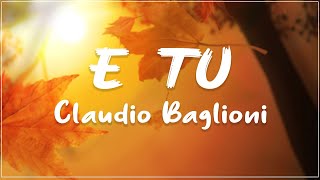 Claudio Baglioni  E Tu Testo Lyrics [upl. by Lull]