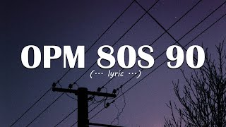 80s amp 90s OPM Classic Medley Nonstop Lyrics  Best OPM Love Songs Of All Time [upl. by Bruell]