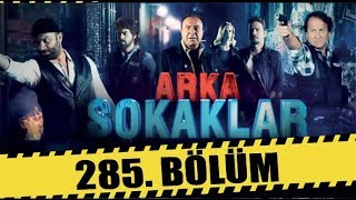 ARKA SOKAKLAR 285 BÖLÜM  FULL HD [upl. by Hgielak]