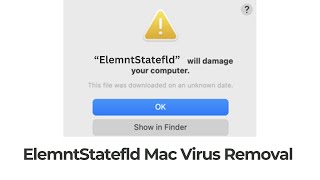 ElemntStatefld Will Damage Your Computer Mac  Removal Guide Fix [upl. by Shifrah]