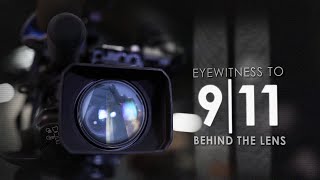 Eyewitness to 911 Behind the Lens  Original News Coverage [upl. by Yle]