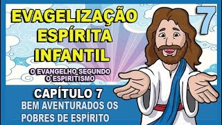 Evangelização Espírita Infantil  O Evangelho Segundo o Espiritismo  CAPÍTULO 7 [upl. by Eri383]