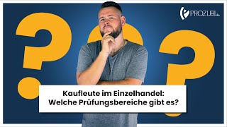 Aufbau der Prüfung Welche Prüfungsbereiche gibt es  IHKPrüfung Kaufleute im Einzelhandel [upl. by Andri]