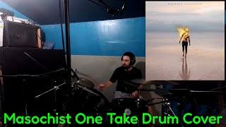 Masochist One Take Drum Cover [upl. by Libenson463]