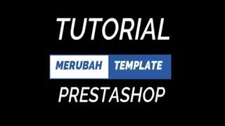 TUTORIAL  Merubah Design Template Website Ecommerce Prestashop [upl. by Bottali149]