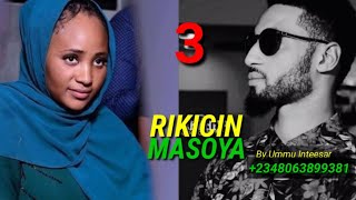 RIKICIN MASOYA Part 3  Latest Hausa Novel  Soyayya da Makirci [upl. by Drof]