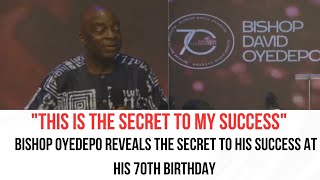 BISHOP OYEDEPO SHARES POWERFUL SECRET TO HIS SUCCESS AT HIS 70TH BIRTHDAY CELEBRATION [upl. by Gnemgnok]