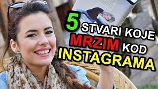 5 Stvari Koje Mrzim Kod  INSTAGRAMA [upl. by Cyndi773]