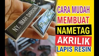 BUAT NAMETAG AKRILIK RESIN MUDAH [upl. by Ivek241]