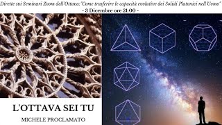 Dirette Seminari Zoom Ottava quotCome trasferire capacità dei Solidi Platonici nellUomoquot 03 Dicembre [upl. by Leunamnauj]