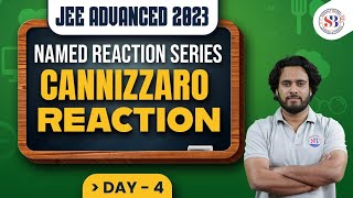 JEE ADVANCED 2023 CHEMISTRY CANNIZZARO REACTION  NAMED REACTION SERIES  BY SUBHASH SIR [upl. by Bruns]