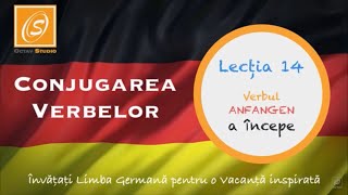 Lecția 14  Conjugarea Verbului ANFANGEN  a incepe  cu Traducere  Lecții de Conjugare în Germană [upl. by Orlantha]