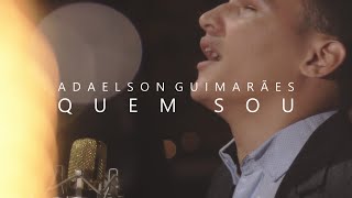 Adaelson Guimarães  Quem Sou VideoClipe [upl. by Donohue]