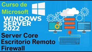 Curso de Microsoft Windows Server 2022 desde cero  SERVER CORE ESCRITORIO REMOTO video 84 [upl. by Romo908]