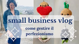 Small Business Vlog Italia  come gestire il perfezionismo [upl. by Xymenes]