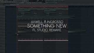 Axwell Λ Ingrosso  Something New FL Studio Remake [upl. by Klatt453]