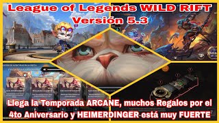 League of Legends WILD RIFT llega V53 la Temporada ARCANE muchos Regalos por el 4to Aniversario [upl. by Leigh92]