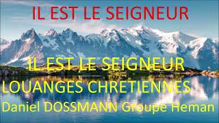 12 IL EST LE SEIGNEUR Daniel Dossmann IL EST LE SEIGNEUR Groupe Heman [upl. by Efram]