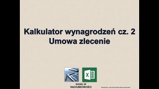 2 Kalkulator wynagrodzeń cz 2 Umowa zlecenie z ZUS Excel w Rachunkowości [upl. by Ahsiki]