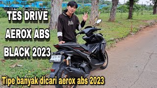 TES DRIVE AEROX ABS BLACK 2023  REVIEW SINGKAT AEROX 155 ABS 2023 [upl. by Niwhsa]