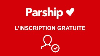 Inscription Parship  comment sinscrire sur Parship gratuitement [upl. by Sirrom]