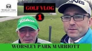 GOLF VLOG MARRIOTT WORSLEY UK [upl. by Enasus]