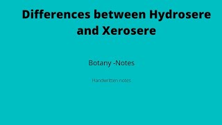 Differences between Hydrosere and Xerosere HydrosereXeroserehandwrittennotesbotany [upl. by Carol248]