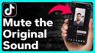 How To Mute The Original Sound In TikTok [upl. by Fennelly]