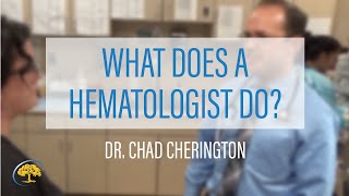 What Does a Hematologist Do  Dr Chad Cherington [upl. by Abbottson129]