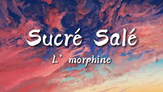 L’morphine  Sucré Salé lyrics video [upl. by Nagoh639]