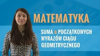 Matematyka  Suma n początkowych wyrazów ciągu geometrycznego [upl. by Yk22]