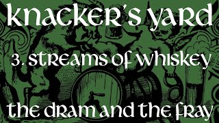 Knackers Yard  03  Streams Of Whiskey The Dram amp The Fray  2017 [upl. by Yorick]