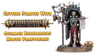 Getting Started With Warhammer Age of Sigmar Ossiarch Bonereapers  Mortis Praetorians [upl. by Onfre807]