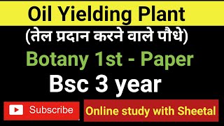 oil yielding plants  तेल प्रदान करने वाले पौधे  bsc 3 year  botany 1 [upl. by Odlaniger]