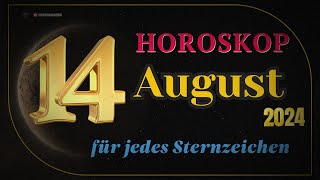 Horoskop für den 14 August 2024 für alle Tierkreiszeichen [upl. by Trimmer387]