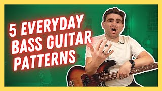 5 Everyday Bass Guitar Patterns That Will Improve Your Playing [upl. by Gujral]