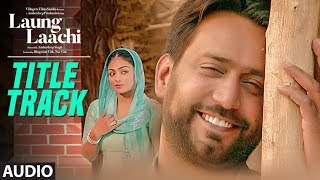 Laung Laachi Lyrical Song  Mannat Noor  Ammy Virk Neeru Bajwa  Latest Punjabi Movie 2018 [upl. by Niwdla]