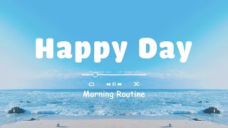 作業用BGM 部屋で流したい流行曲  洋楽プレイリスト  All Day In Happy  Morning Routine [upl. by Dola831]